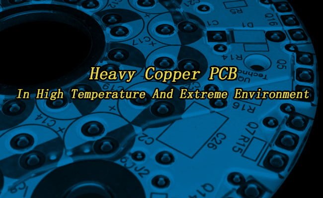 PCB de cobre pesado en entornos extremos y de alta temperatura