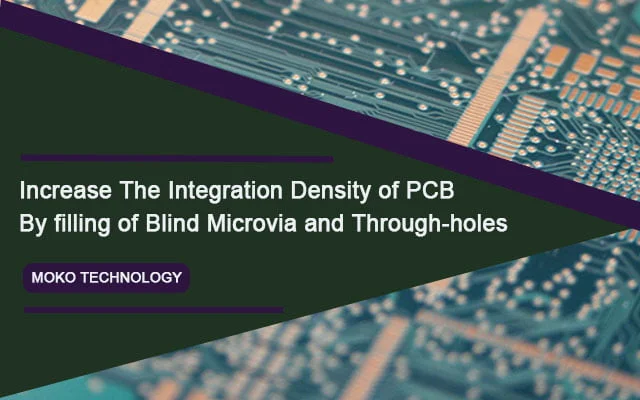 Increase The Integration Density of PCB With Blind Microvia