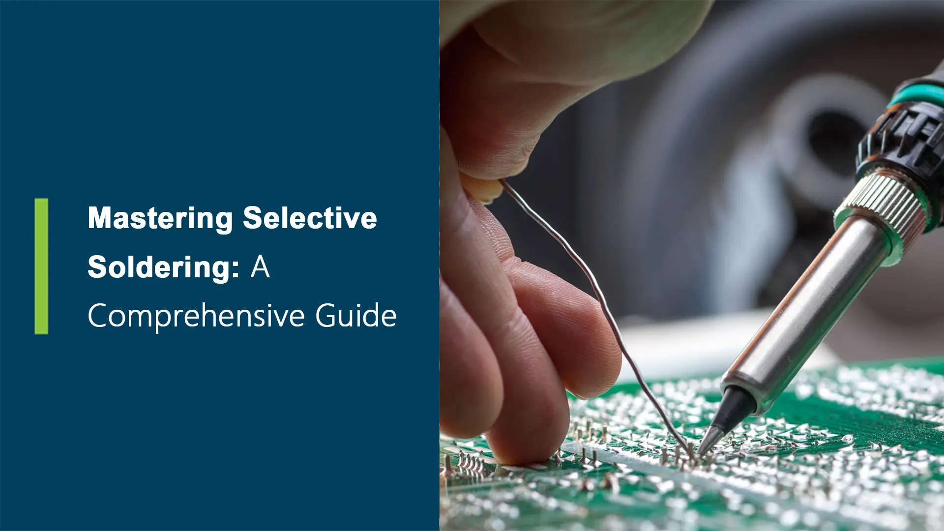 Selective Soldering: A Comprehensive Guide