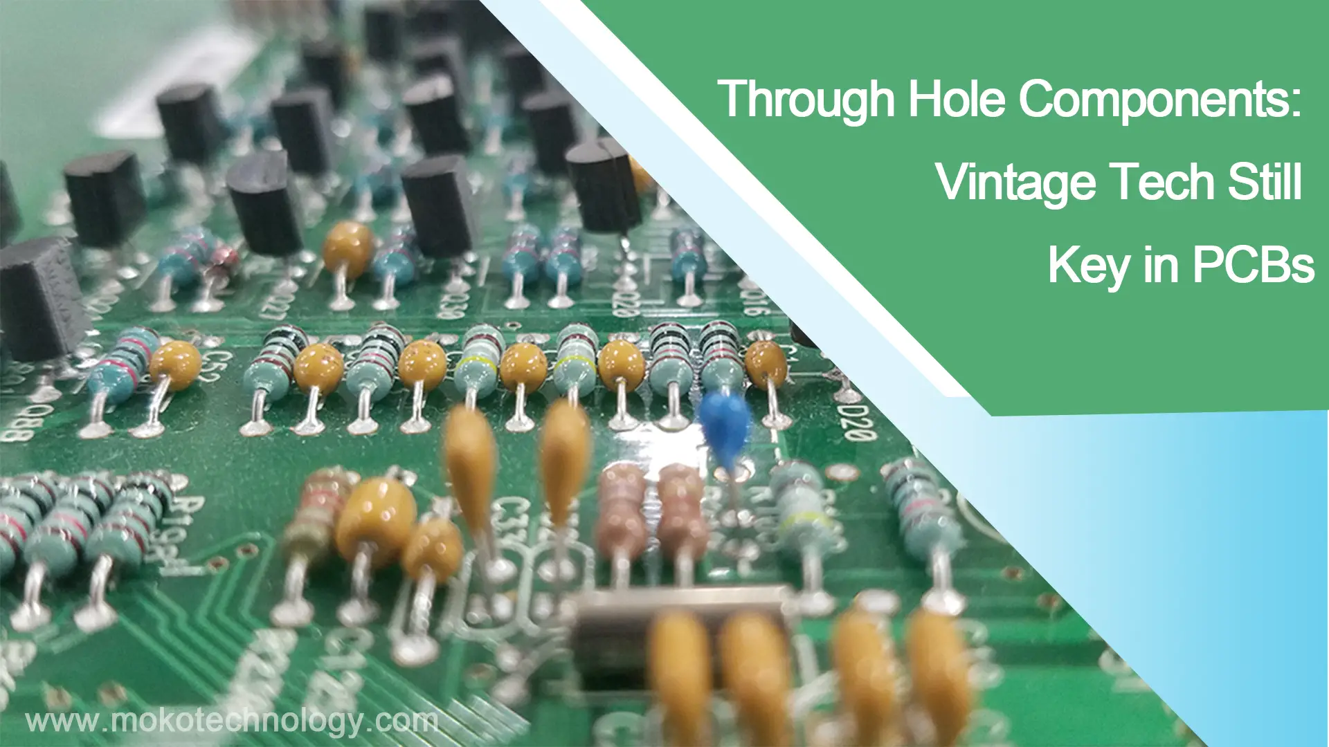 Through Hole Components: Vintage Tech Still Key in PCBs
