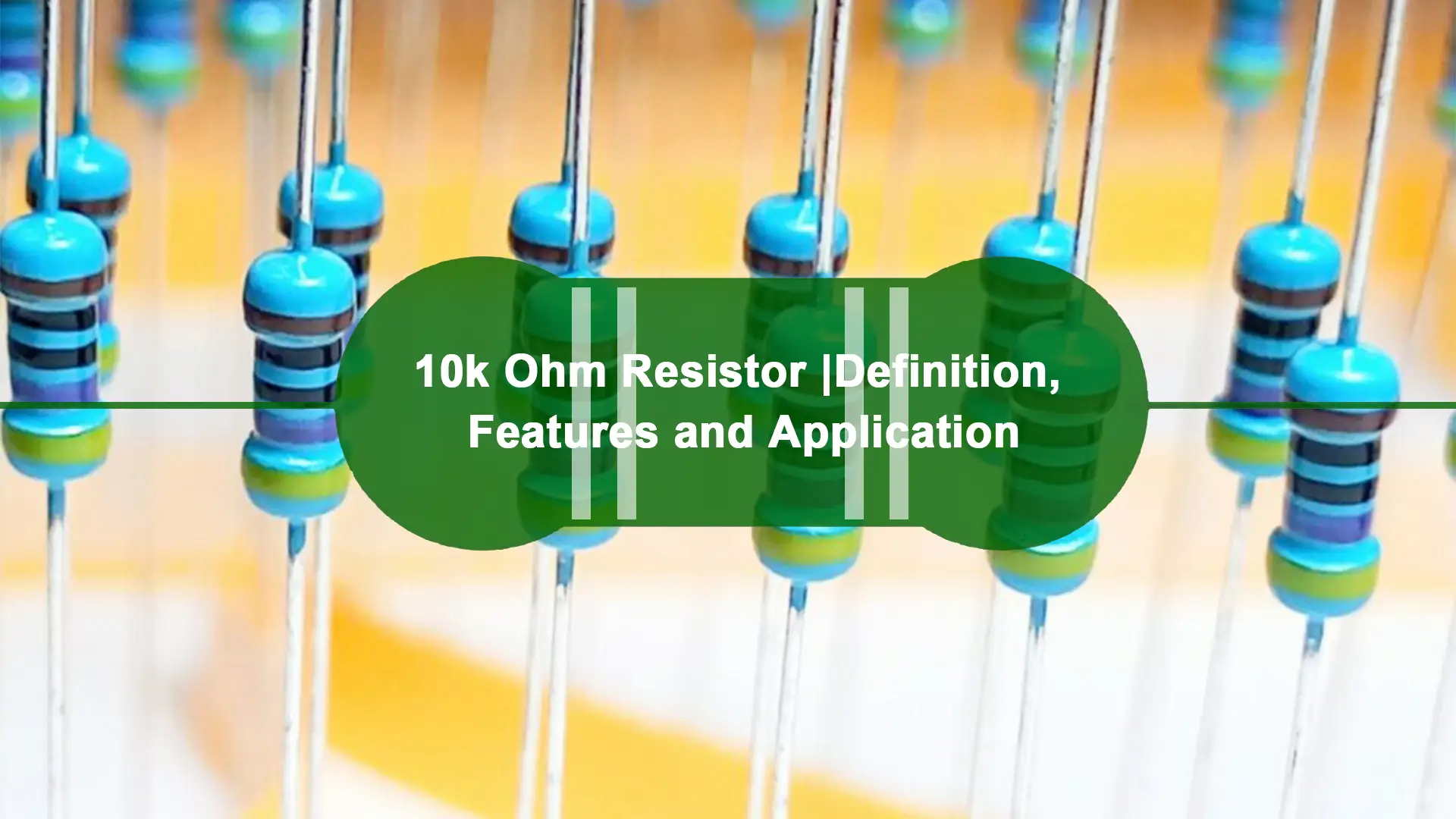 10k Ohm Widerstand | Definition, Funktionen und Anwendung